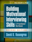 Building Motivational Interviewing Skills : A Practitioner Workbook - eBook