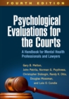 Psychological Evaluations for the Courts : A Handbook for Mental Health Professionals and Lawyers - eBook