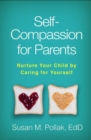Self-Compassion for Parents : Nurture Your Child by Caring for Yourself - Book