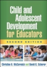 Child and Adolescent Development for Educators, Second Edition - Book