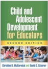 Child and Adolescent Development for Educators, Second Edition - Book