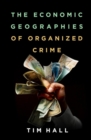The Economic Geographies of Organized Crime - Book