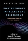 Contemporary Intellectual Assessment, Fourth Edition : Theories, Tests, and Issues - Book
