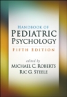 Handbook of Pediatric Psychology, Fifth Edition - Book