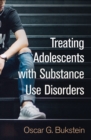 Treating Adolescents with Substance Use Disorders - eBook