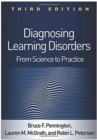 Diagnosing Learning Disorders, Third Edition : From Science to Practice - Book