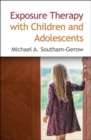 Exposure Therapy with Children and Adolescents - Book