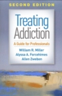 Treating Addiction, Second Edition : A Guide for Professionals - Book