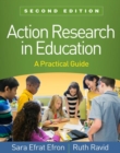 Action Research in Education, Second Edition : A Practical Guide - Book