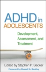 ADHD in Adolescents : Development, Assessment, and Treatment - Book