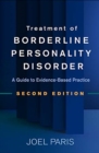 Treatment of Borderline Personality Disorder, Second Edition : A Guide to Evidence-Based Practice - Book