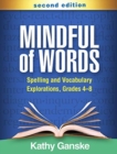 Mindful of Words, Second Edition : Spelling and Vocabulary Explorations, Grades 4-8 - Book