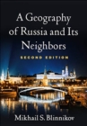 A Geography of Russia and Its Neighbors, Second Edition - Book