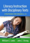 Literacy Instruction with Disciplinary Texts : Strategies for Grades 6-12 - Book