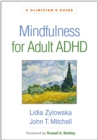 Mindfulness for Adult ADHD : A Clinician's Guide - eBook