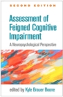 Assessment of Feigned Cognitive Impairment, Second Edition : A Neuropsychological Perspective - Book