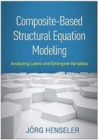Composite-Based Structural Equation Modeling : Analyzing Latent and Emergent Variables - Book