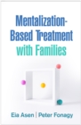 Mentalization-Based Treatment with Families - eBook