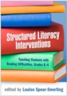 Structured Literacy Interventions : Teaching Students with Reading Difficulties, Grades K-6 - Book
