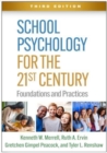 School Psychology for the 21st Century, Third Edition : Foundations and Practices - Book