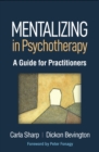 Mentalizing in Psychotherapy : A Guide for Practitioners - eBook