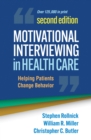 Motivational Interviewing in Health Care : Helping Patients Change Behavior - eBook