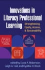 Innovations in Literacy Professional Learning : Strengthening Equity, Access, and Sustainability - Book