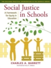 Social Justice in Schools : A Framework for Equity in Education - Book