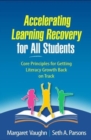 Accelerating Learning Recovery for All Students : Core Principles for Getting Literacy Growth Back on Track - Book