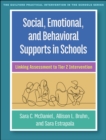 Social, Emotional, and Behavioral Supports in Schools : Linking Assessment to Tier 2 Intervention - eBook