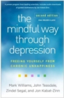 The Mindful Way through Depression, Second Edition : Freeing Yourself from Chronic Unhappiness - Book