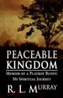 Peaceable Kingdom : Memoir of a Playboy Bunny: My Spiritual Journey - Book