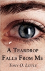 A Teardrop Falls from Me - Book