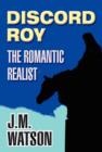 Discord Roy : The Romantic Realist - Book