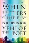 When the Tiers of Life Play : Poetry Book - Book