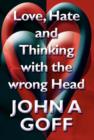 Love, Hate and Thinking with the Wrong Head - Book