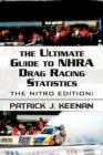 The Ultimate Guide to Nhra Drag Racing Statistics : The Nitro Edition: 1997-2012 - Book