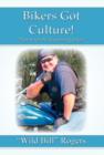 Bikers Got Culture! : Poetry for the Discerning Biker. - Book