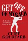 Get Off of My Back : The First Book about All of the A-Holes Out There - Not You of Course - Book