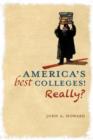 America's Best Colleges! Really? - Book