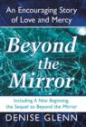 Beyond the Mirror : An Encouraging Story of Love and Mercy - Book