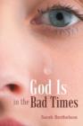 God Is in the Bad Times - Book