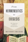 From Hermeneutics to Exegesis : The Trajectory of Biblical Interpretation - eBook