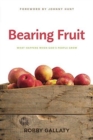 Bearing Fruit : What Happens When God's People Grow - Book
