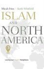 Islam and North America : Loving our Muslim Neighbors - Book