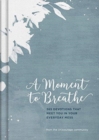 A Moment to Breathe : 365 Devotions that Meet You in Your Everyday Mess - Book