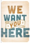 WE WANT YOU HERE - Book
