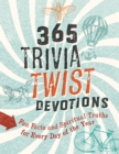 365 Trivia Twist Devotions : Fun Facts and Spiritual Truths for Every Day of the Year - eBook