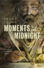 Moments 'til Midnight : The Final Thoughts of a Wandering Pilgrim - Book