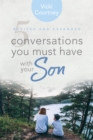 5 Conversations You Must Have with Your Son, Revised and Expanded Edition - eBook